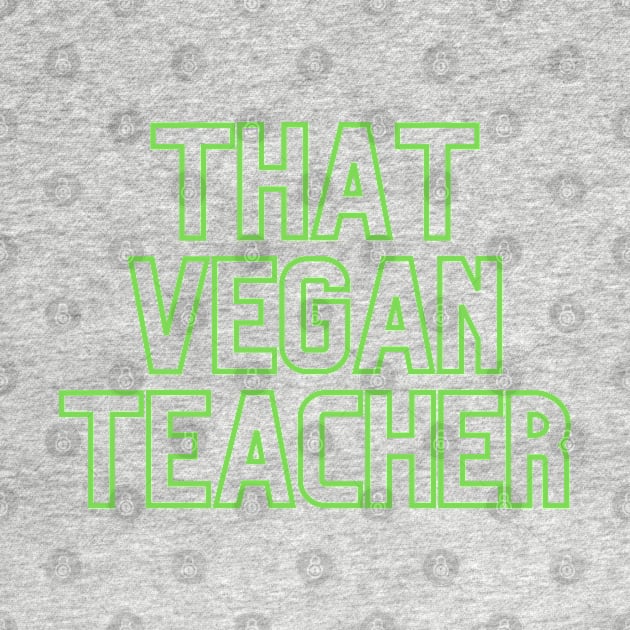 That Vegan Teacher by stickersbyjori